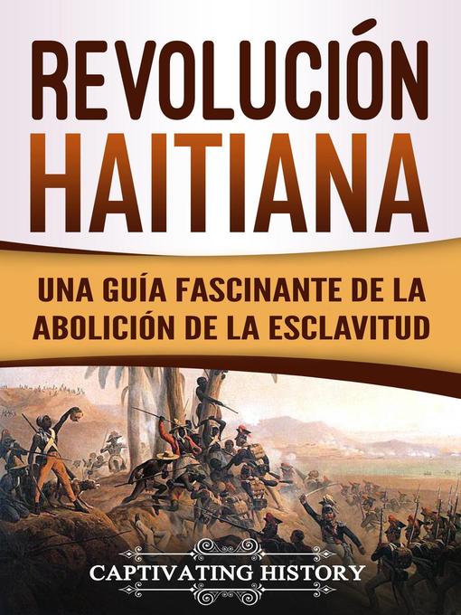 Title details for Revolución haitiana by Captivating History - Available